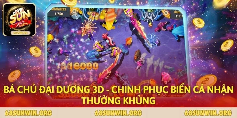 Bá Chủ Đại Dương 3D - Chinh Phục Biển Cả Nhận Thưởng Khủng