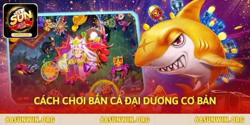 Cách chơi bắn cá đại dương cơ bản