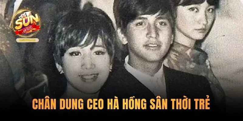 Chân dung CEO Hà Hồng Sân thời trẻ đầy phong độ
