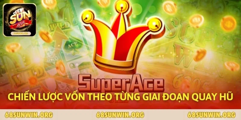 Chiến lược vốn theo từng giai đoạn quay hũ