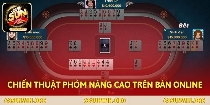 Chiến thuật Phỏm nâng cao trên bàn online