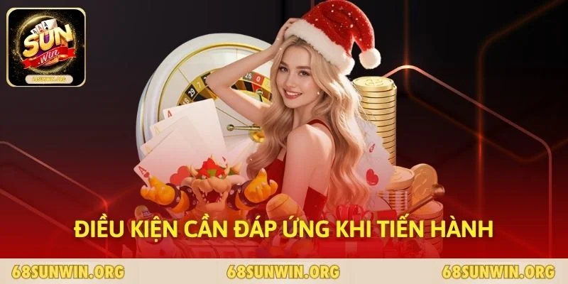 Điều kiện cần đáp ứng khi tiến hành