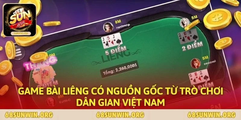  Game bài liêng có nguồn gốc từ trò chơi dân gian Việt Nam
