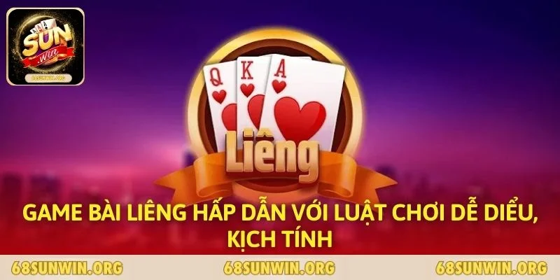 Game Bài Liêng Hấp Dẫn Với Luật Chơi Dễ Diểu, Kịch Tính