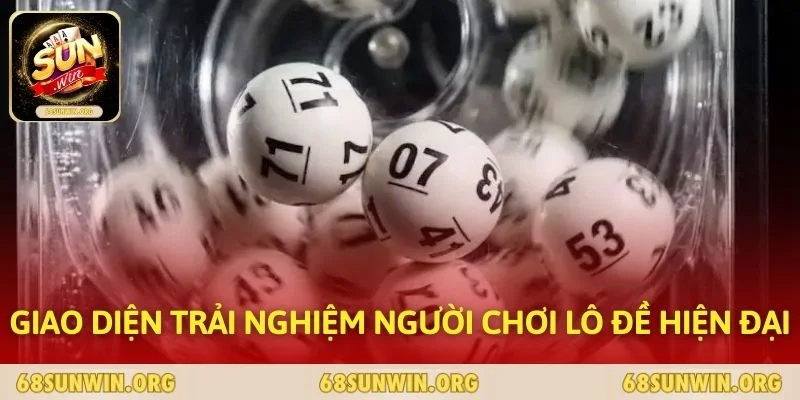 Giao diện trải nghiệm người chơi lô đề hiện đại