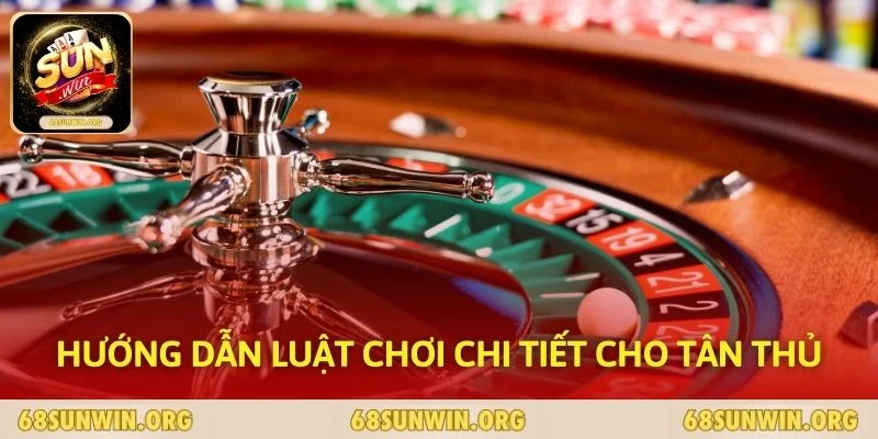 Hướng dẫn luật chơi chi tiết cho tân thủ