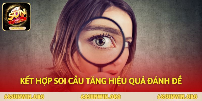 Kết hợp soi cầu tăng hiệu quả đánh đề