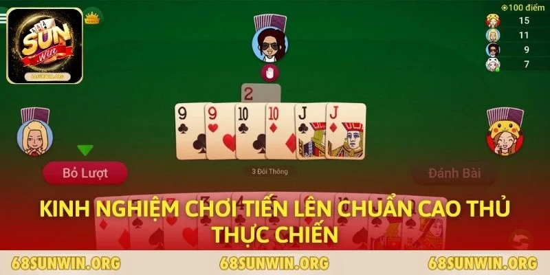 Kinh Nghiệm Chơi Tiến Lên Chuẩn Cao Thủ Thực Chiến