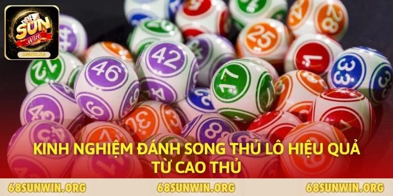 Kinh nghiệm đánh song thủ lô hiệu quả từ cao thủ