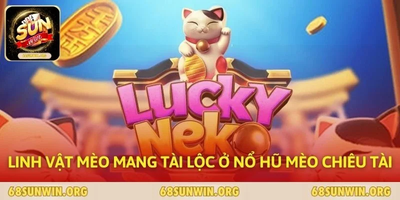 Linh vật mèo mang tài lộc ở Nổ hũ Mèo Chiêu Tài