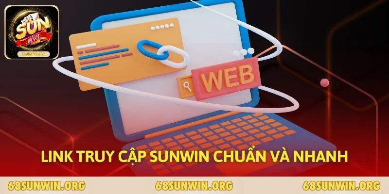 Link truy cập SUNWIN chuẩn và nhanh
