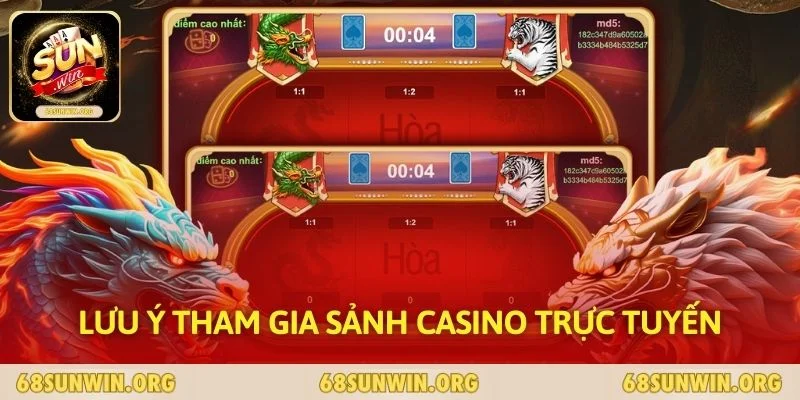 Lưu ý tham gia sảnh casino trực tuyến