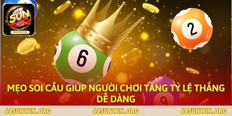 Mẹo soi cầu giúp người chơi tăng tỷ lệ thắng dễ dàng