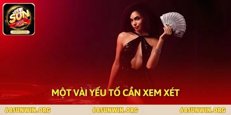 Một vài yếu tố cần xem xét