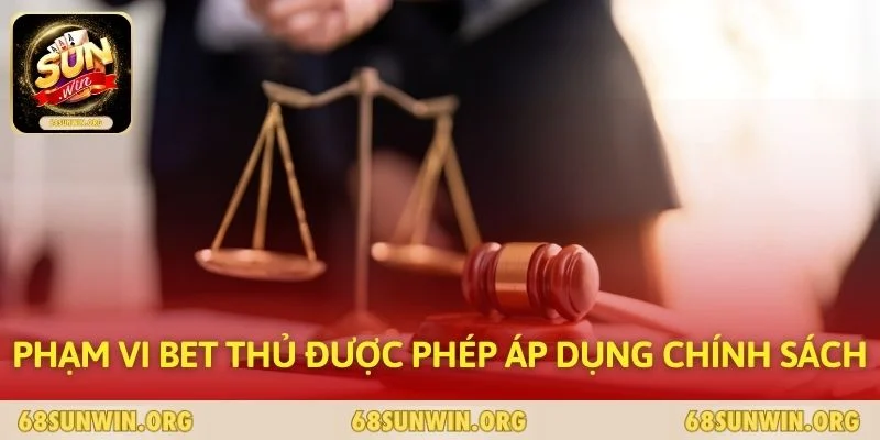 Phạm vi bet thủ được phép áp dụng chính sách