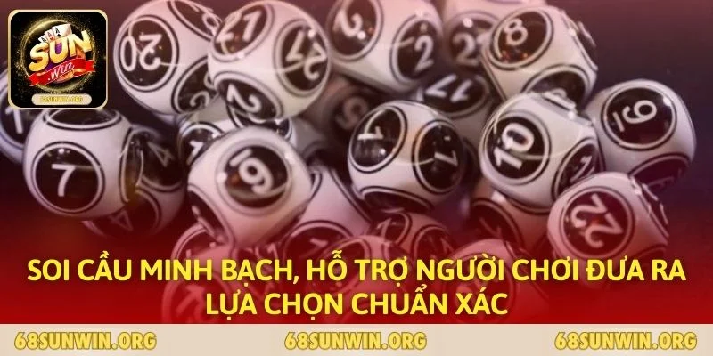 Soi cầu minh bạch, hỗ trợ người chơi đưa ra lựa chọn chuẩn xác