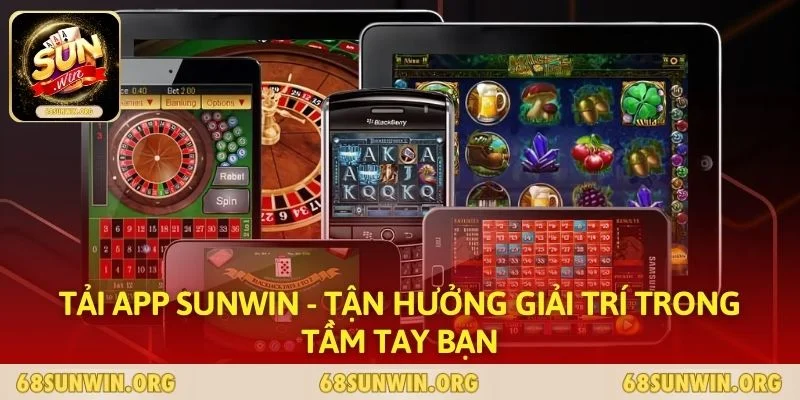 Tải App SUNWIN - Tận Hưởng Giải Trí Trong Tầm Tay Bạn