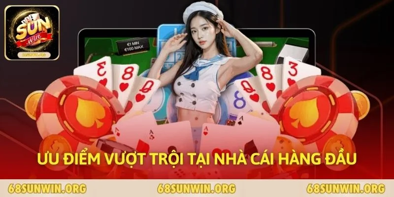 Ưu điểm vượt trội tại nhà cái hàng đầu
